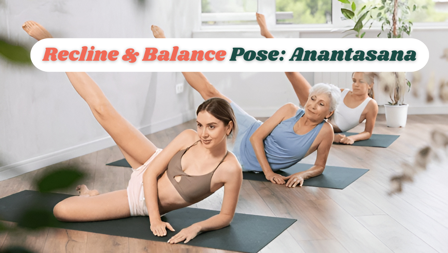 Recline & Balance Pose: Anantasana