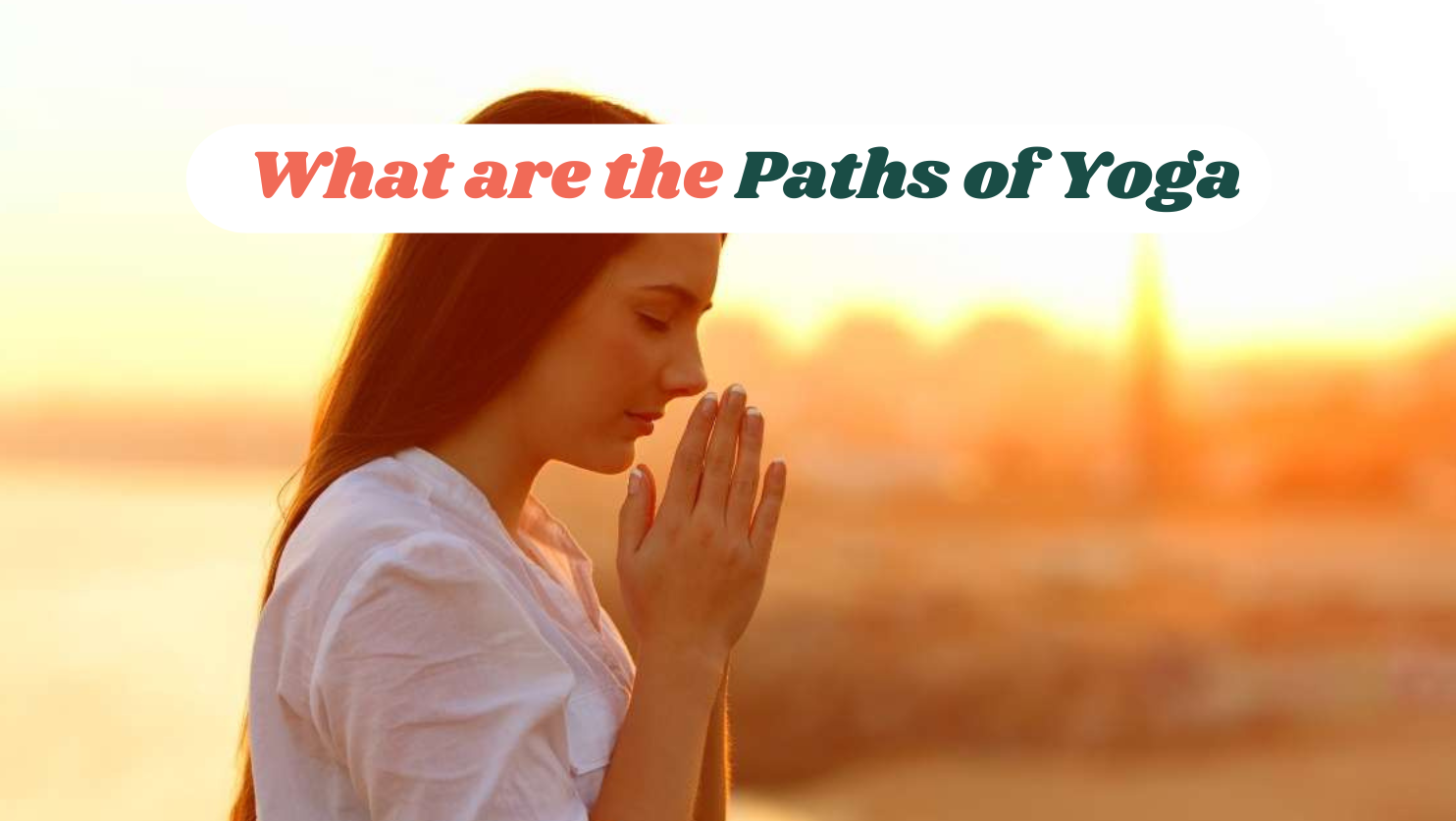 What are the Paths of Yoga