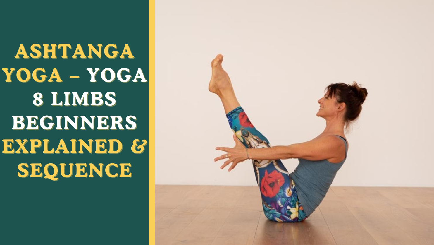 Ashtanga Yoga – Yoga 8 Limbs Beginners Explained & Sequence