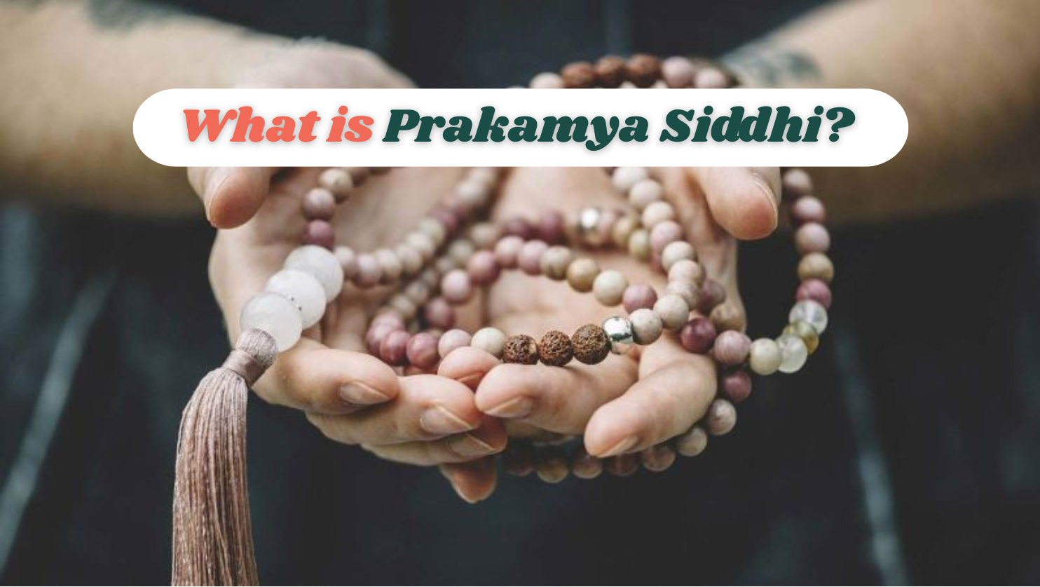 What is Prakamya Siddhi? – The Power of Omniscience