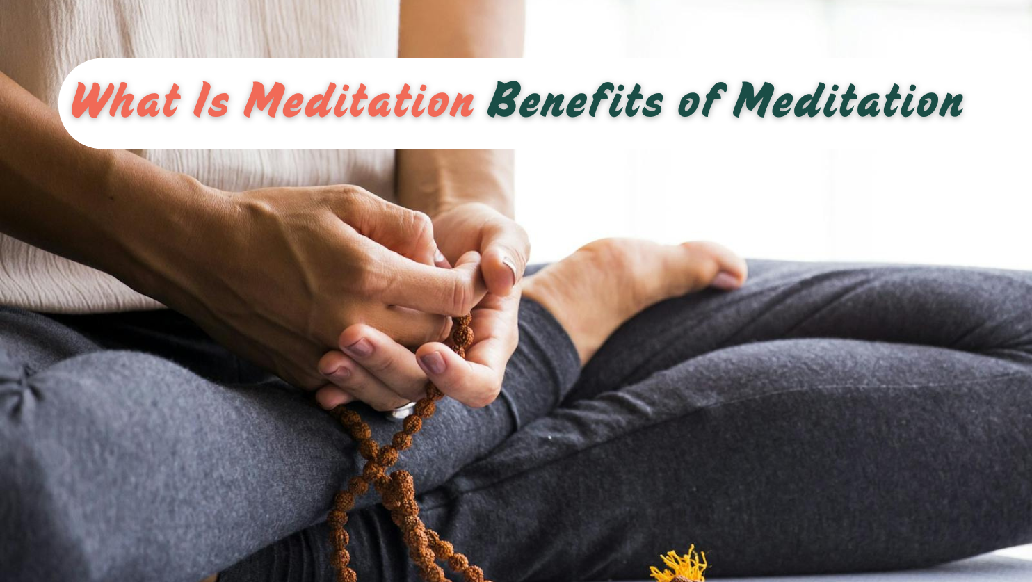 What Is Meditation Benefits of Meditation