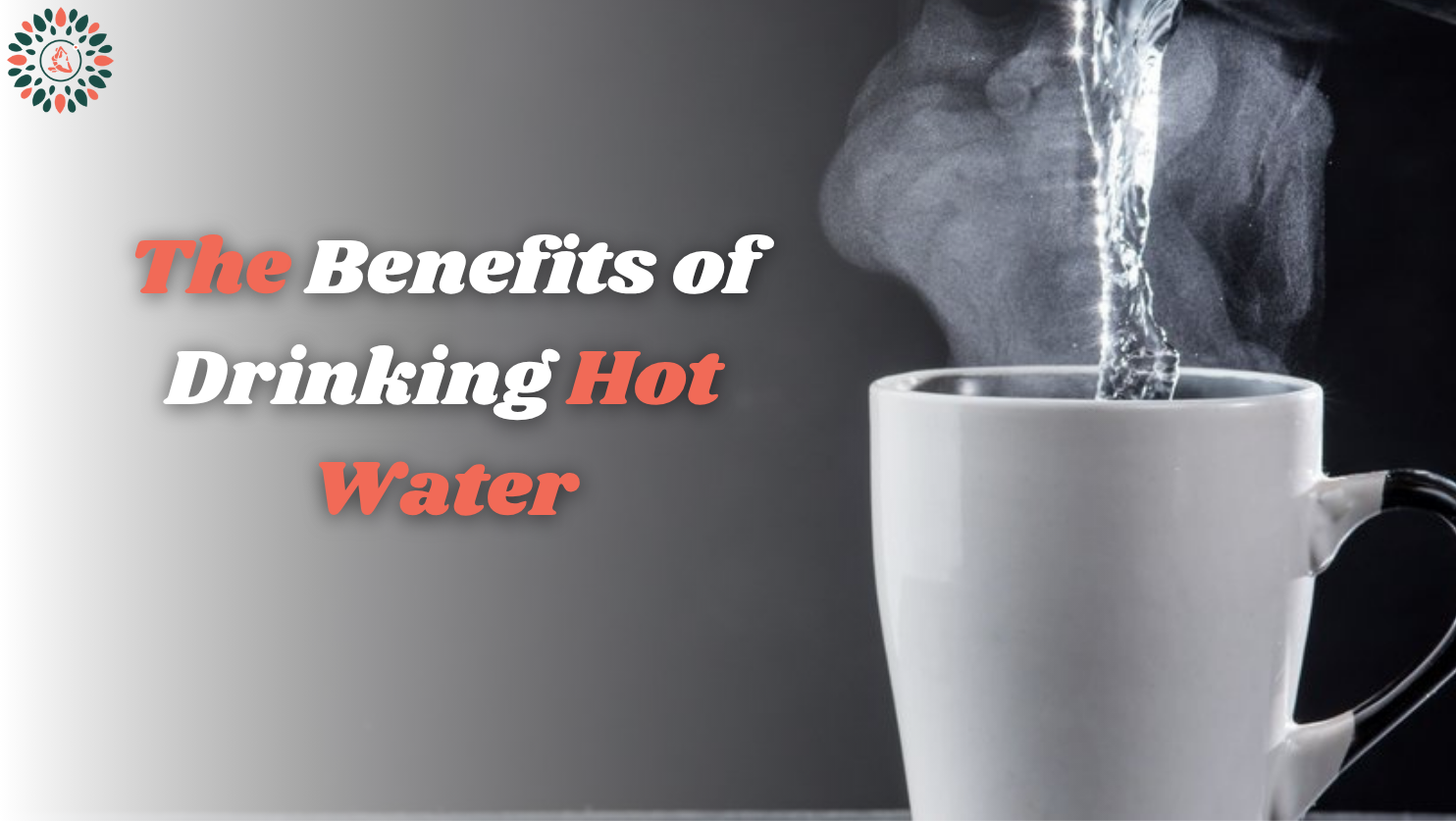 The Benefits of Drinking Hot Water